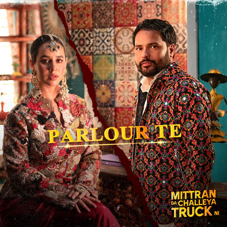 Parlour Te (From Mittran Da Challeya Truck Ni) ft. Sunanda Sharma | Boomplay Music