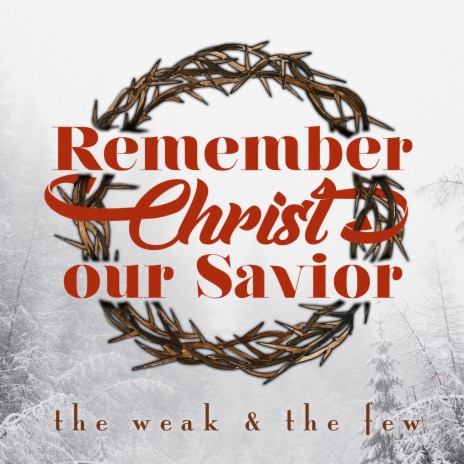 Remember Christ Our Savior (God Rest Ye Merry Gentlemen)