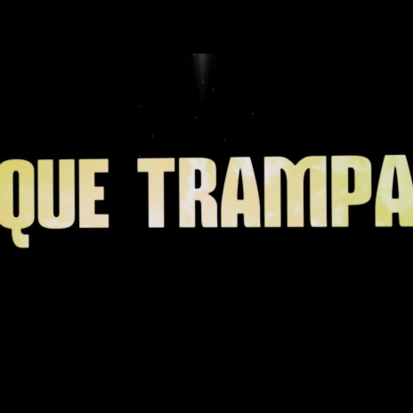Que Trampa | Boomplay Music