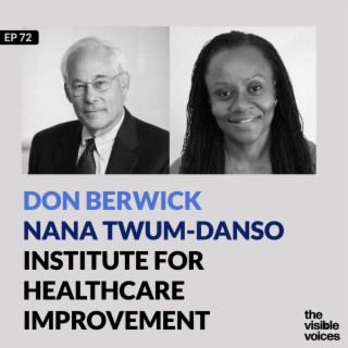 Don Berwick Nana Twum-Danso The Institute for Healthcare Improvement