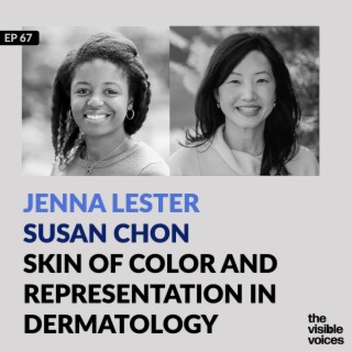 Jenna Lester and Susan Chon on Skin of Color Program and Representation in Dermatology Textbooks