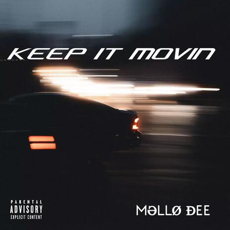 Keep It Movin | Boomplay Music