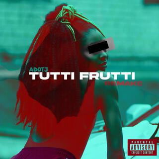 TUTTI FRUTTI (remake)