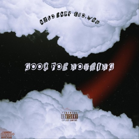 Good For Nothing ft. Ceo.wav