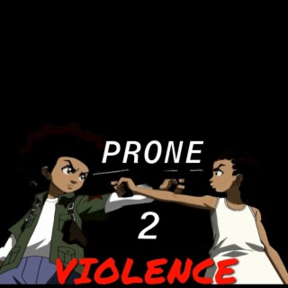 Prone 2 violence
