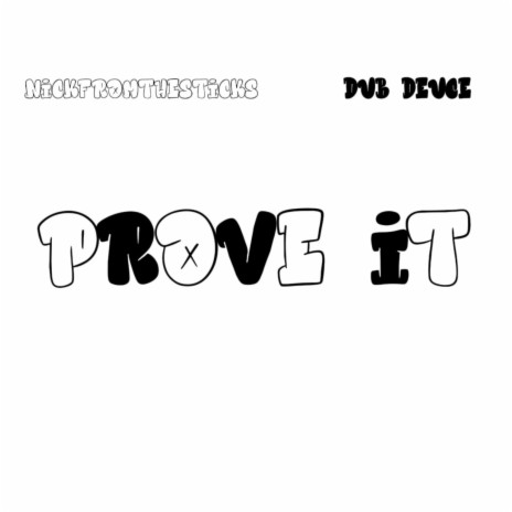 Prove It ft. Dub Deuce | Boomplay Music