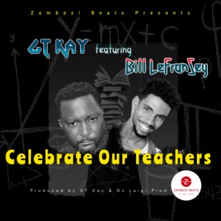 Celebrate Our Teachers ft. Bill LeFranSey lyrics | Boomplay Music