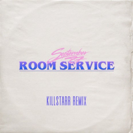 Room Service (Killstarr Remix) ft. Killstarr