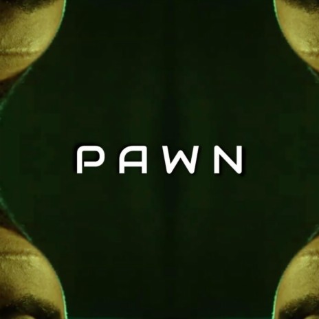 Pawn | Boomplay Music