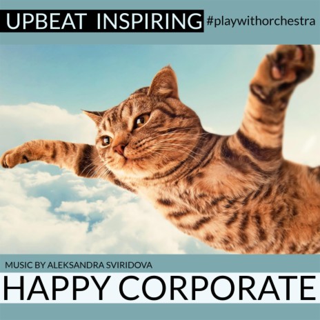 Upbeat Inspiring Happy Corporate | Boomplay Music