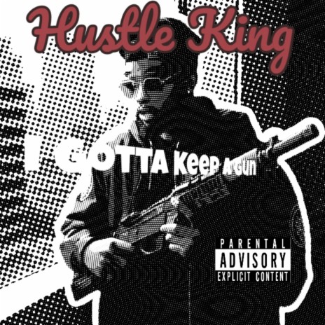 I GOTTA KEEP A GUN | Boomplay Music