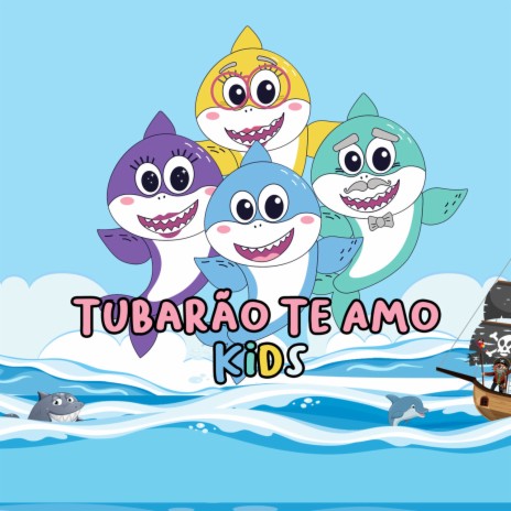 Tubarão Te Amo Kids ft. Mousik | Boomplay Music