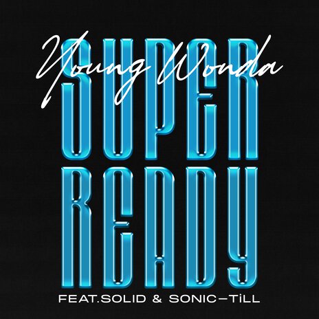 Super Ready ft. Solid & Sonic-Till | Boomplay Music