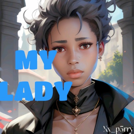 My Lady | Boomplay Music