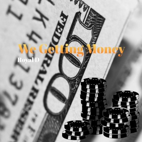 We Getting Money | Boomplay Music