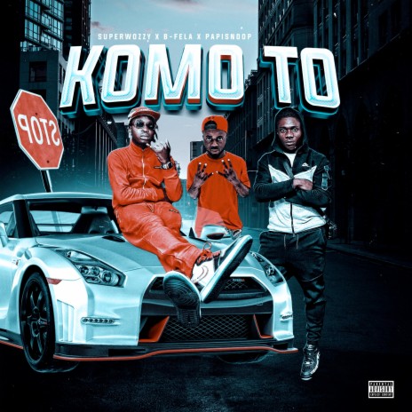 Komo To ft. SuperWozzy & Papisnoop | Boomplay Music