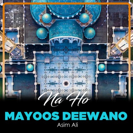 Na Ho Mayoos Deewano | Boomplay Music