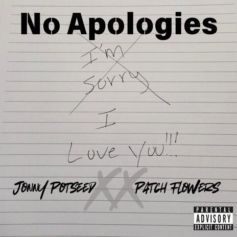 No Apologies ft. Patch Flowers | Boomplay Music