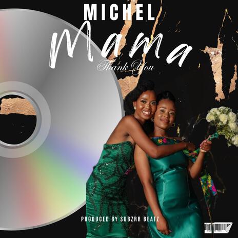 Michel _ Mama | Boomplay Music