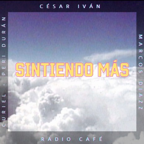 Sintiendo más ft. Curiel, Radio Café, Peri Durán & Marcos Diazz