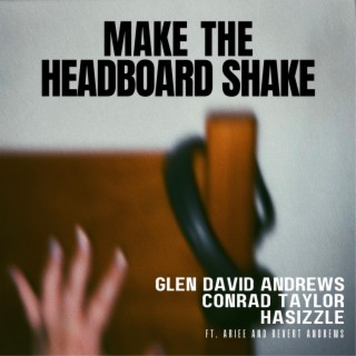 Make the Headboard Shake