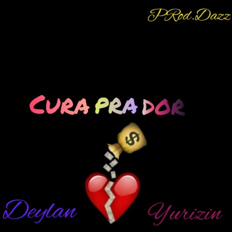 Cura pra Dor ft. Yurizin | Boomplay Music