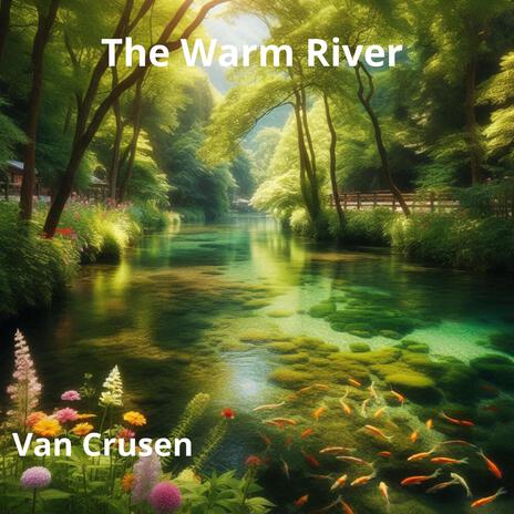 The Warm River | Boomplay Music