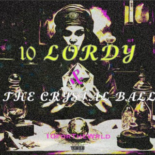 10 LORDY & THE CRYSTAL BALL