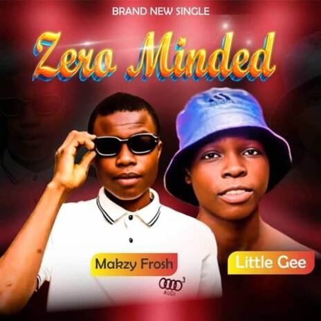 Zero Minded ft. Makzy Frosh | Boomplay Music