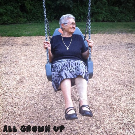 All Grown Up | Boomplay Music