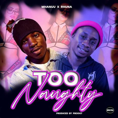 TOO NAUGHTY | Boomplay Music