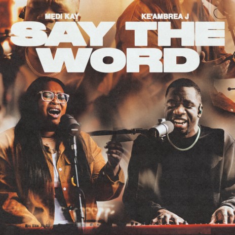 Say the Word ft. Ke'Ambrea J | Boomplay Music