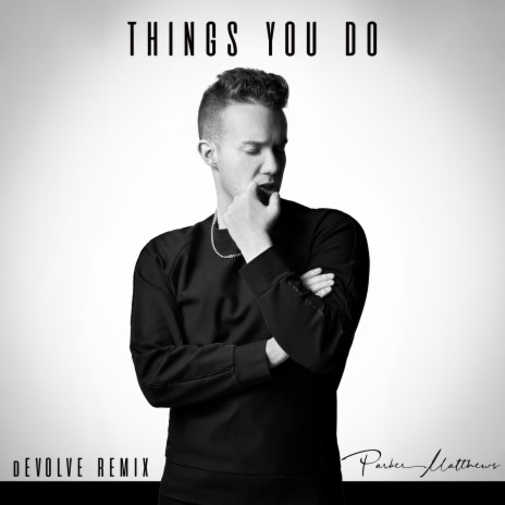 Things You Do (dEVOLVE Remix) ft. dEVOLVE | Boomplay Music