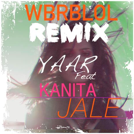 Jale (WBRBLOL Remix) ft. Kanita & WBRBLOL | Boomplay Music