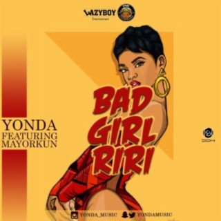 Bad Girl Riri ft. Mayorkun lyrics | Boomplay Music