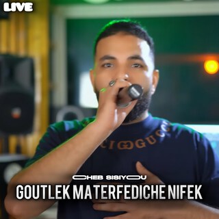 Goutlek Materfediche Nifek (Live)