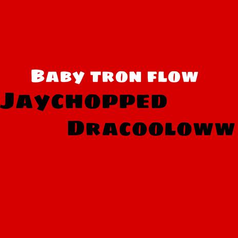 Babytron flow ft. Dracooloww