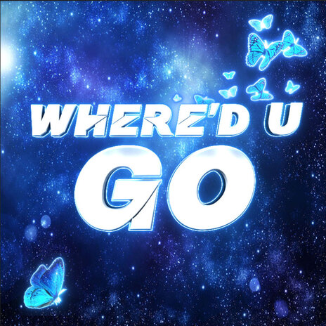 WHERE'D U GO | Boomplay Music