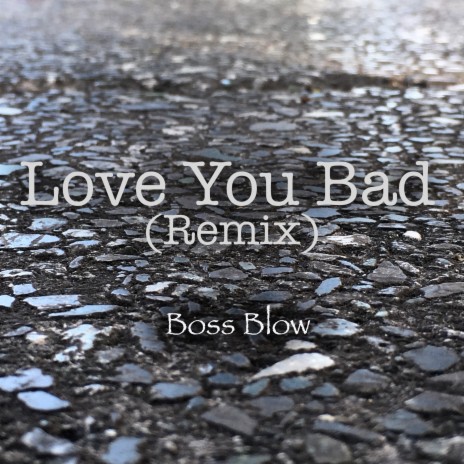 Love You Bad (Bouyon Remix) | Boomplay Music