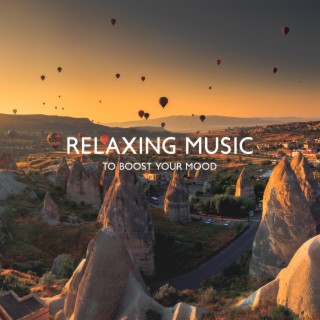 Relaxing Music to Boost Your Mood: Soothing Playlist for Spa, Yoga and Meditation
