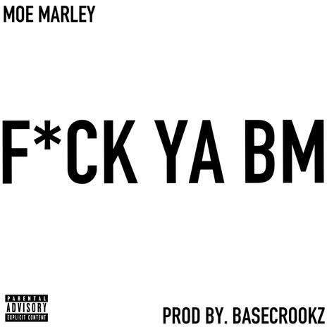 Fuck Ya Babymama | Boomplay Music