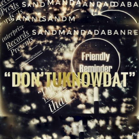 DON'TUKNOWDAT | Boomplay Music