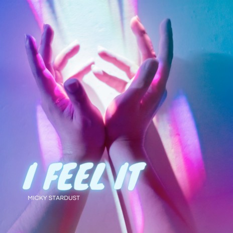 I Feel It | Boomplay Music