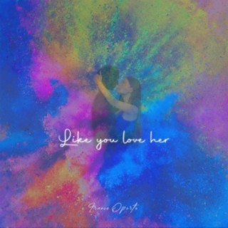 Like you love her lyrics | Boomplay Music