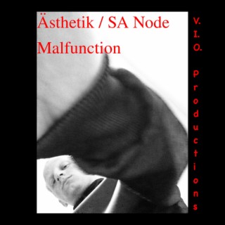 Ästhetik / SA Node Malfunction