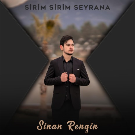 Sirim Sirim Seyrana ft. Sinan Rengin | Boomplay Music