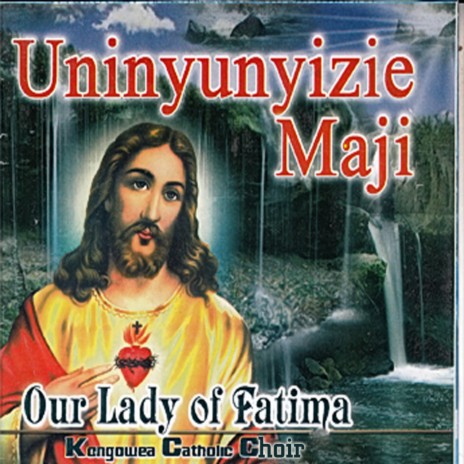 Our Lady of Fatima Kongowea Catholic Choir Uninyunyizie Maji MP3 Our Lady of Fatima Kongowea Catholic Choir Uninyunyizie Maji MP3