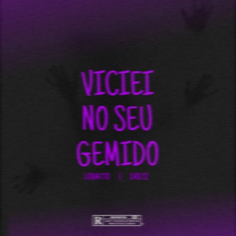 Viciei No Seu Gemido (Speed Up) ft. Drey-Z | Boomplay Music