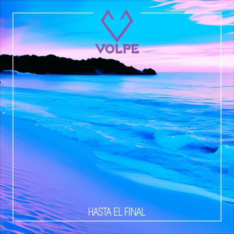 Hasta el final ((Early Version)) | Boomplay Music