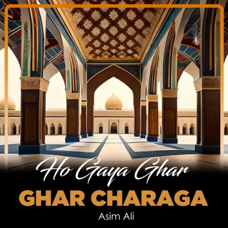Ho Gaya Ghar Ghar Charaga | Boomplay Music